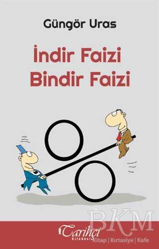 İndir Faizi Bindir Faizi - Tarihçi Kitabevi