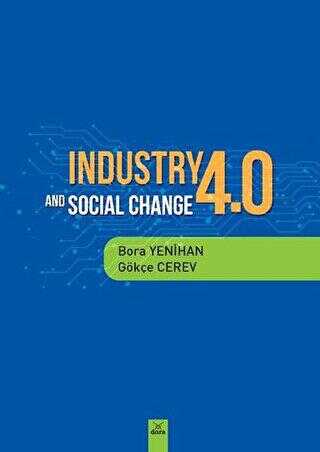 Industry 4.0 and Social Change - Dora Basım Yayın