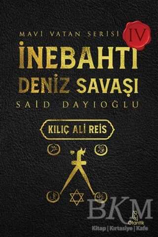 İnebahtı Deniz Savaşı - Kılıç Ali Reis - Otantik Kitap