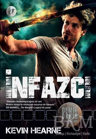 İnfazcı - Demir Druid Günlükleri - Artemis Yayınları