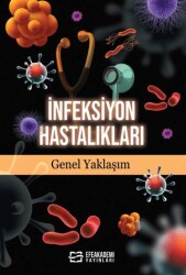 İnfeksiyon Hastalıkları Genel Yaklaşım - Efe Akademi Yayınları