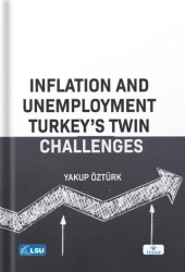 Inflation and Unemployment: Turkey`s Twin Challenges - TESAM Yayınları