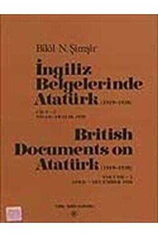 İngiliz Belgelerinde Atatürk 1919-1938 Cilt: 2 Nisan-Aralık 1920 - British Documents on Atatürk 1919-1938 Volume: 2 April-December 1920