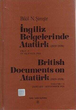İngiliz Belgelerinde Atatürk Cilt: 31921 - British Documents on Atatürk Volume: 3