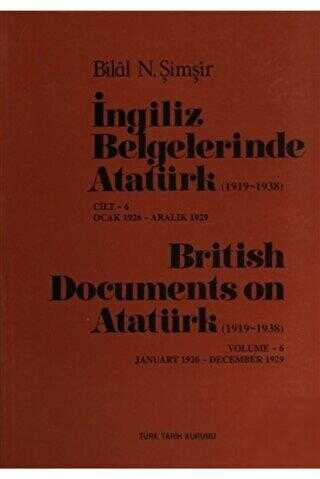 İngiliz Belgelerinde Atatürk Cilt: 6 - British Documents on Atatürk 1919 - 1938 Volume:6