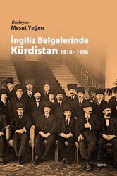 İngiliz Belgelerinde Kürdistan 1918 - 1958 - Dipnot Yayınları
