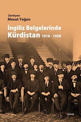 İngiliz Belgelerinde Kürdistan 1918 - 1958 - 1