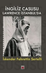 İngiliz Casusu Lawrence İstanbul’da - Elips Kitap