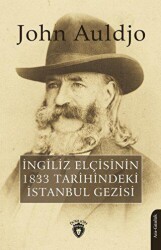 İngiliz Elçisinin 1833 Tarihindeki İstanbul Gezisi - Dorlion Yayınları