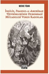 İngiliz, Fransız, ve Amerikan Devrimlerinde Demokrasi Mücadelesi Veren Kadınlar - Kule Kitap