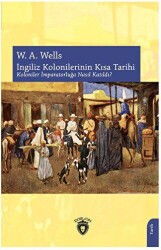 İngiliz Kolonilerinin Kısa Tarihi Koloniler İmparatorluğa Nasıl Katıldı? - Dorlion Yayınları