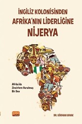 İngiliz Kolonisinden Afrika’nın Liderliğine Nijerya - Nobel Bilimsel Eserler