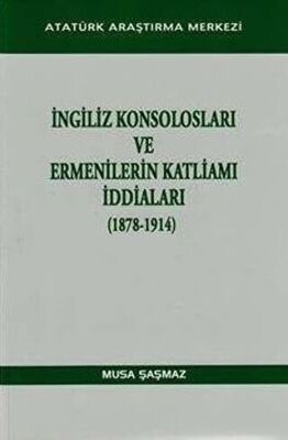İngiliz Konsolosları ve Ermenilerin Katliamı İddiaları 1878-1914 - 1