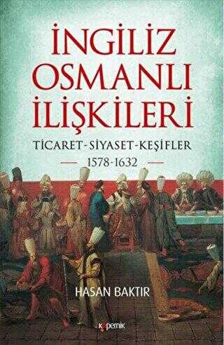İngiliz-Osmanlı İlişkileri: 1578-1632 - Kopernik Kitap