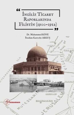 İngiliz Ticaret Raporlarında Filistin 1900-1912 - 1