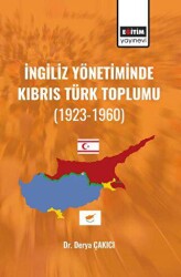 İngiliz Yönetiminde Kıbrıs Türk Toplumu - Eğitim Yayınevi - Bilimsel Eserler