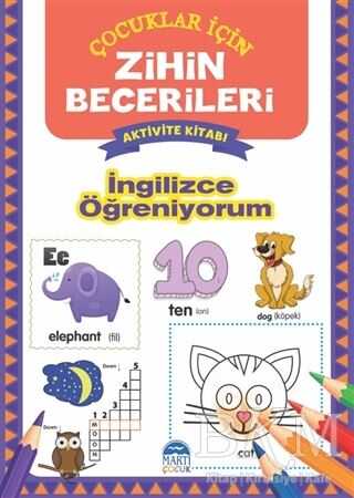 İngilizce Öğreniyorum - Çocuklar İçin Zihin Becerileri Aktivite Kitabı - Martı Çocuk Yayınları