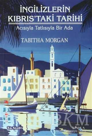 İngilizlerin Kıbrıs`taki Tarihi - Kalkedon Yayıncılık