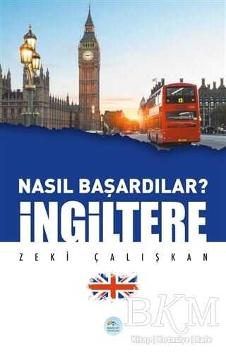 İngiltere - Nasıl Başardılar? - Maviçatı Yayınları