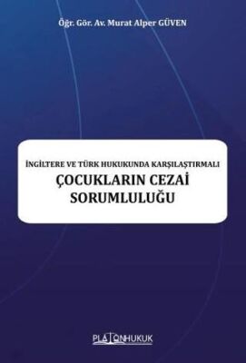 İngiltere ve Türk Hukukunda Karşılaştırmalı Çocukların Cezai Sorumluluğu - 1