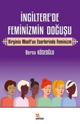 İngiltere’de Feminizmin Doğuşu - Kriter Yayınları