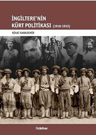 İngiltere`nin Kürt Politikası 1918-1932 - Nubihar Yayınları