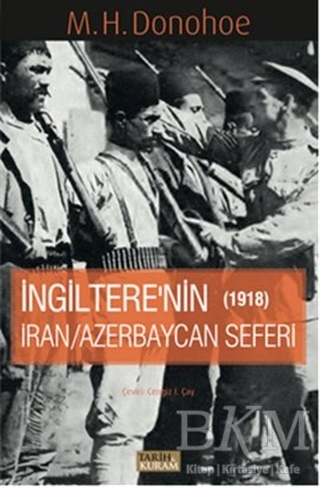 İngitere`nin İran - Azerbaycan Seferi 1918 - Tarih ve Kuram Yayınevi