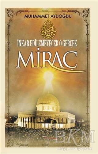 İnkar Edilemeyecek O Gerçek Miraç - Tulpars Yayınevi