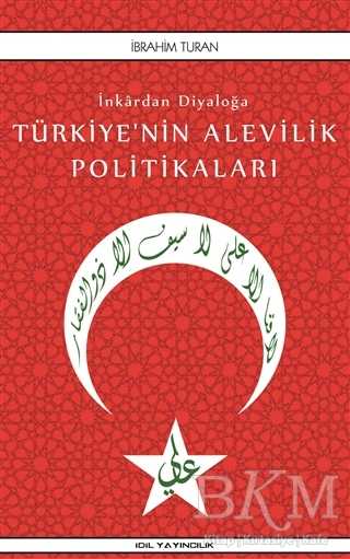 İnkardan Diyaloğa Türkiye’nin Alevilik Politikaları - İdil Yayınları
