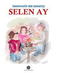 İnnovatif Bir Sanatçı: Selen Ay - Myrina Yayınları