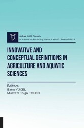 Innovative and Conceptual Definitions in Agriculture and Aquatic Sciences - Akademisyen Kitabevi