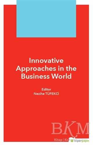 Innovative Approaches in The Business World - Hiperlink Yayınları