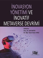 İnovasyon Yönetimi Ve İnovatif Metaverse Devrimi - Anı Yayıncılık