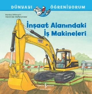 İnşaat Alanındaki İş Makineleri - Dünyayı Öğreniyorum - 1