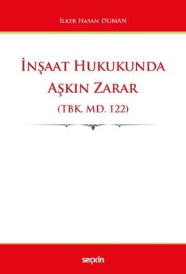 İnşaat Hukukunda Aşkın Zarar TBK. md. 122 - 1