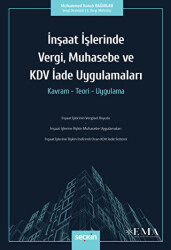 İnşaat İşlerinde Vergi, Muhasebe ve KDV İade Uygulamaları - Seçkin Yayıncılık