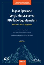 İnşaat İşlerinde Vergi, Muhasebe ve KDV İade Uygulamaları - Seçkin Yayıncılık
