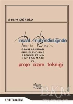 İnşaat Mühendisliğinde Teknik Resim Esaslarından Projelendirme Prensiplerinin Saptanması ve Proje Çizim Tekniği - 1