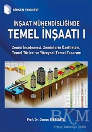 İnşaat Mühendisliğinde Temel İnşaatı 1 - Birsen Yayınevi