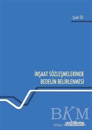 İnşaat Sözleşmelerinde Bedelin Belirlenmesi - On İki Levha Yayınları