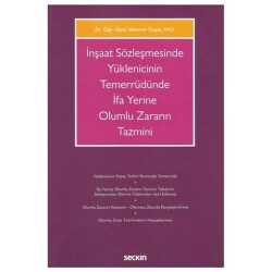 İnşaat Sözleşmesinde Yüklenicinin Temerrüdünde İfa Yerine Olumlu Zararın Tazmini - Seçkin Yayıncılık