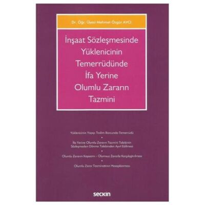 İnşaat Sözleşmesinde Yüklenicinin Temerrüdünde İfa Yerine Olumlu Zararın Tazmini - 1