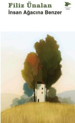 İnsan Ağacına Benzer - Alakarga Sanat Yayınları