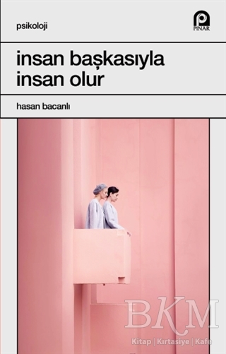 İnsan Başkasıyla İnsan Olur - Pınar Yayınları