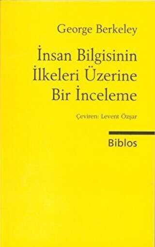 İnsan Bilgisinin İlkeleri - Biblos Kitabevi