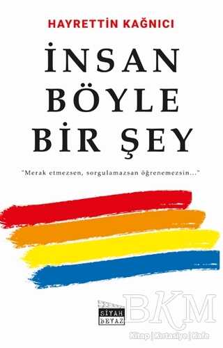 İnsan Böyle Bir Şey - Siyah Beyaz Yayınları