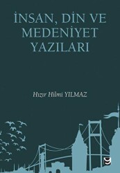 İnsan, Din ve Medeniyet Yazıları - Yedirenk Kitapları