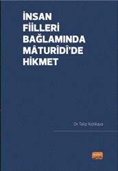 İnsan Fiilleri Bağlamında Maturidi’de Hikmet - Nobel Bilimsel Eserler
