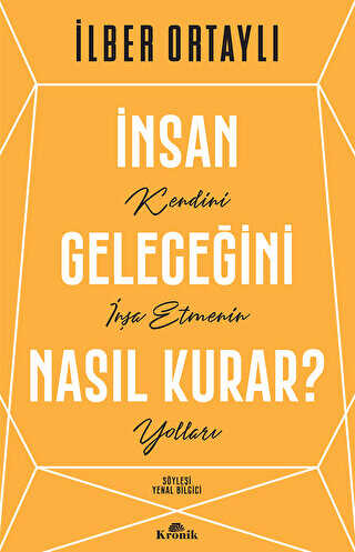 İnsan Geleceğini Nasıl Kurar? - Kronik Kitap