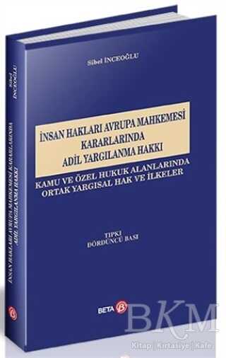 İnsan Hakları Avrupa Mahkemesi Kararlarında Adil Yargılanma Hakkı - Beta Yayınevi